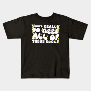 Funny Rock Collecting Geologist - Yes I Really Do Need All Of These Rocks Kids T-Shirt